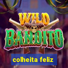 colheita feliz